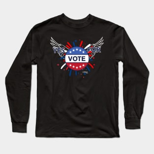 Say YES - Vote and Win Big! Long Sleeve T-Shirt